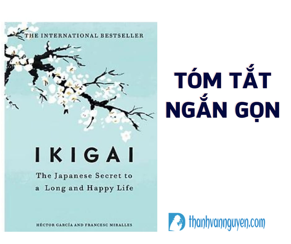 tóm tắt sách ikigai bí quyết sống thọ và hạnh phúc của người nhật